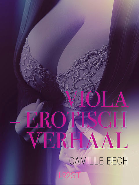 Viola – erotisch verhaal, Camille Bech
