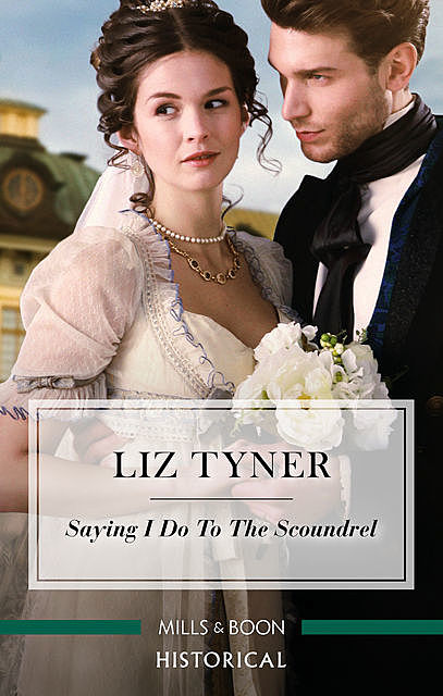 Saying I Do To The Scoundrel, Liz Tyner