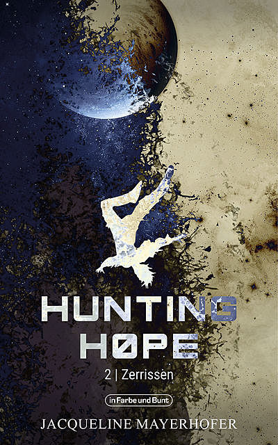 Hunting Hope – Teil 2: Zerrissen, Jacqueline Mayerhofer, Weltenwandler