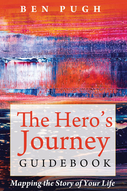 The Hero’s Journey Guidebook, Ben Pugh