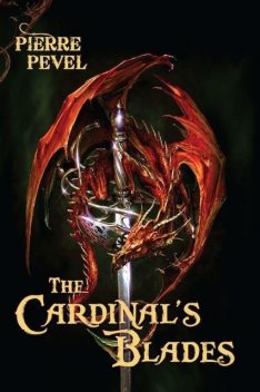 The Cardinal's Blades, Tom, Pevel, Pierre, Translated by Clegg