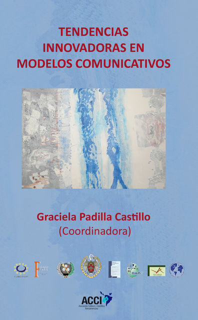 Tendencias innovadoras en modelos comunicativos, Graciela Padilla Castillo