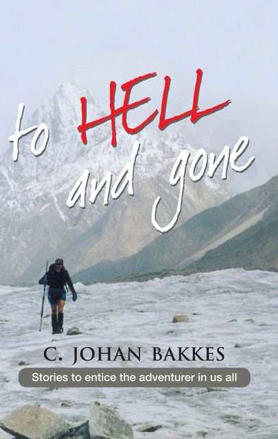 To hell and gone, C.Johan Bakkes