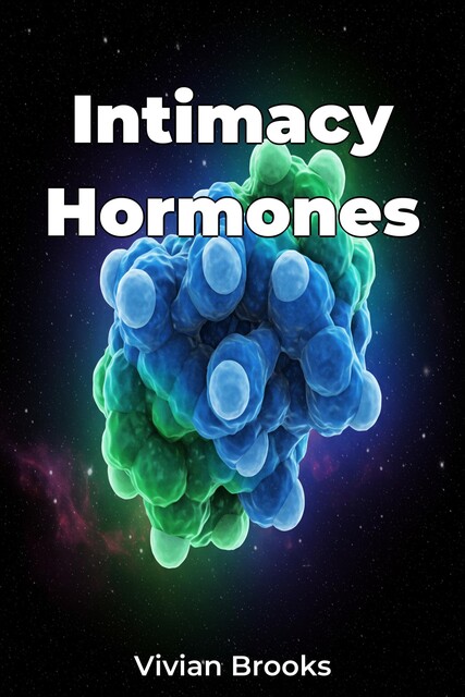 Intimacy Hormones, Vivian Brooks