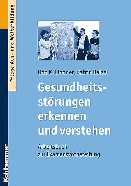 Gesundheitsstörungen erkennen und verstehen, Katrin Balzer, Udo K. Lindner