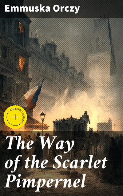 The Way of the Scarlet Pimpernel, Emmuska Orczy