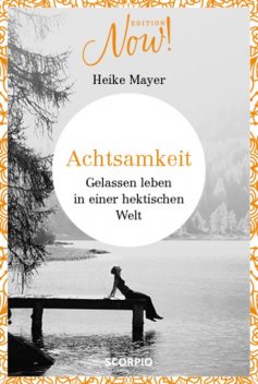 Achtsamkeit, Heike Mayer