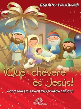 Que chevere es Jesús! Novena de navidad para niños, Equipo Paulinas