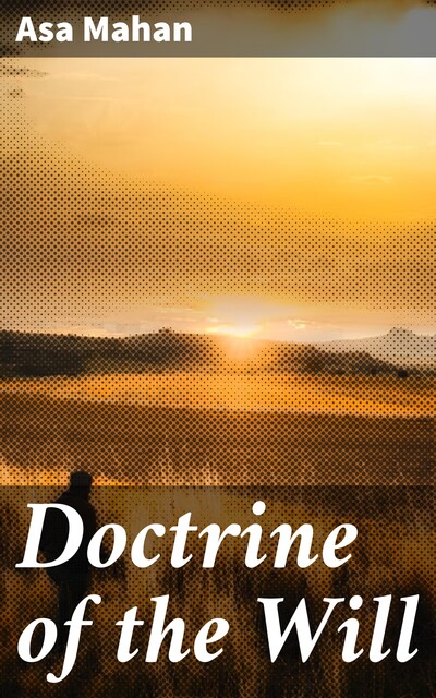 Doctrine of the Will, Asa Mahan