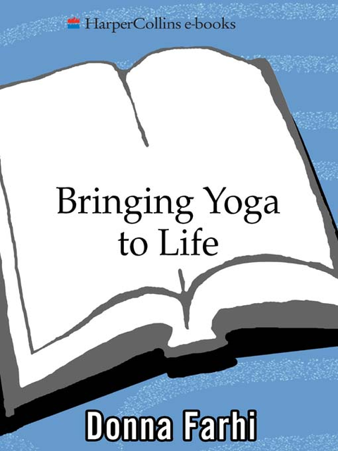 Bringing Yoga to Life, Donna Farhi