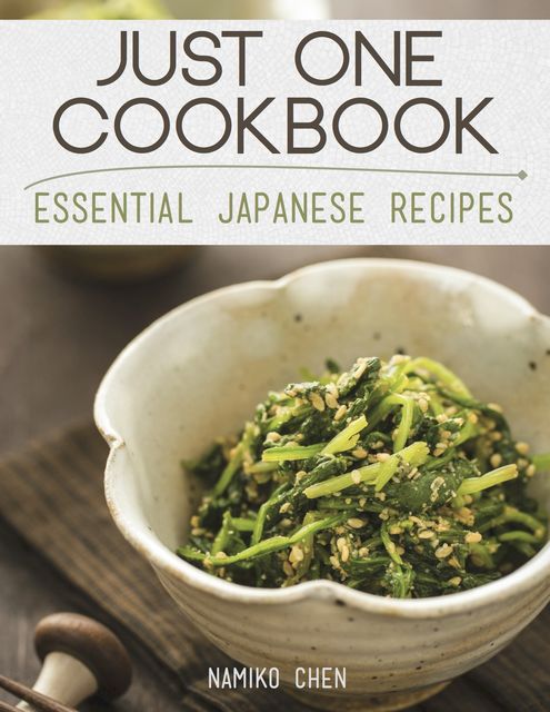 Just One Cookbook – Essential Japanese Recipes, Namiko Chen