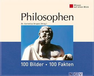 Philosophen: 100 Bilder - 100 Fakten, Cornelius Grupen
