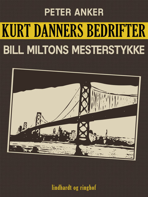 Kurt Danners bedrifter: Bill Miltons mesterstykke, Peter Anker