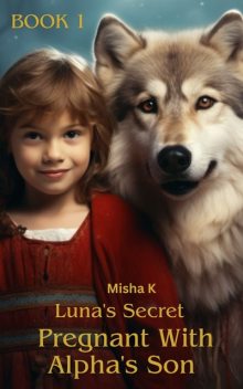 Luna's Secret, Misha K