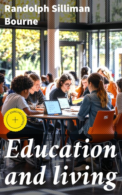 Education and living, Randolph Bourne