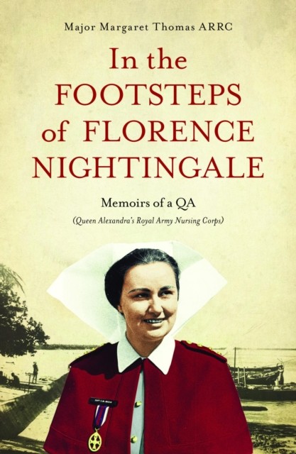 In The Footsteps of Florence Nightingale, Margaret Thomas