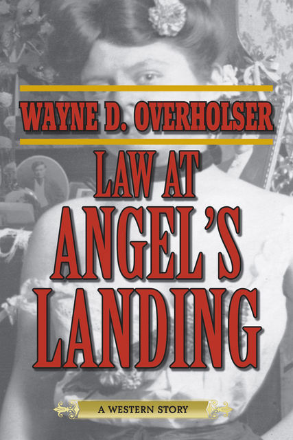 Law at Angel's Landing, Wayne D. Overholser