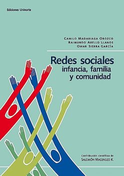 Redes sociales: infancia, familia y comunidad, Camilo Mandariaga Orozco, Omar Sierra García, Raymundo Abello Llanos
