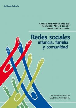 Redes sociales: infancia, familia y comunidad, Camilo Mandariaga Orozco, Omar Sierra García, Raymundo Abello Llanos