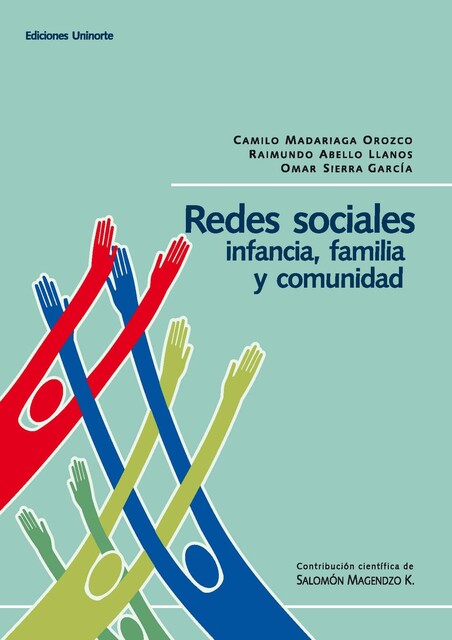 Redes sociales: infancia, familia y comunidad, Camilo Mandariaga Orozco, Omar Sierra García, Raymundo Abello Llanos