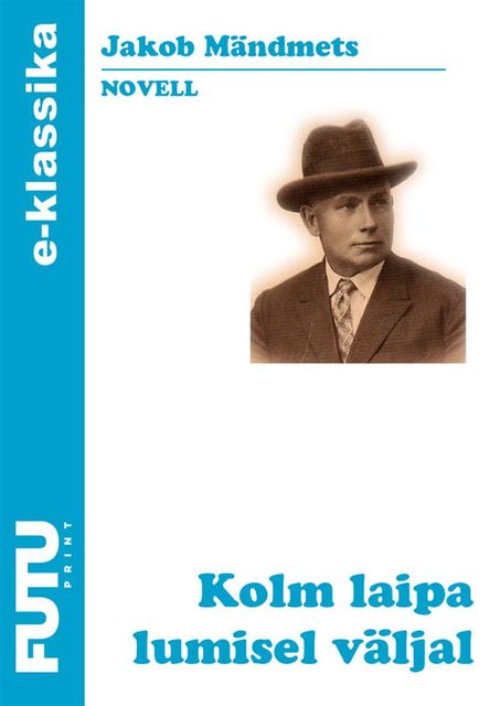 Kolm laipa lumisel väljal, Jakob Mändmets