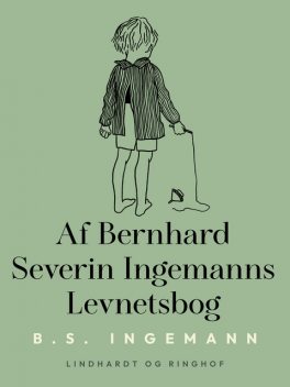 Af Bernhard Severin Ingemanns Levnetsbog, B.S. Ingemann