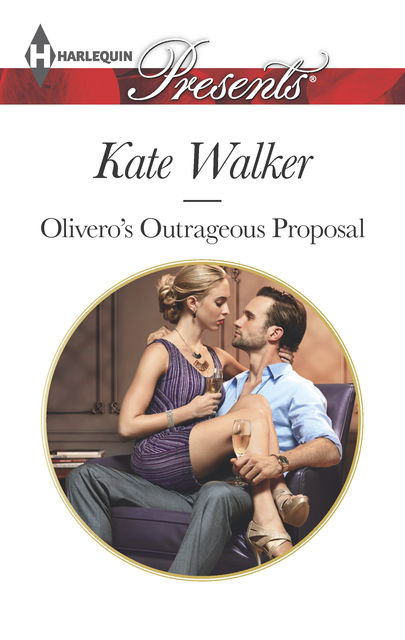 Olivero's Outrageous Proposal, Kate Walker