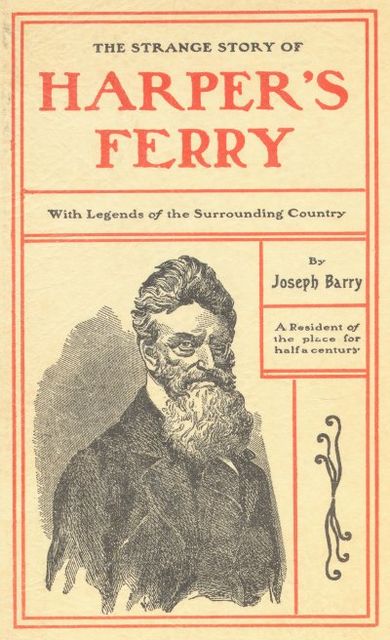The Strange Story of Harper's Ferry (Civil War Classics), Joseph Barry