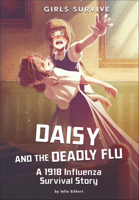 Daisy and the Deadly Flu, Julie Gilbert