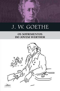 Os sofrimentos do jovem Werther, Johann Wolfgang von Goethe