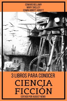 3 Libros para Conocer Ciencia Ficción, Mary Shelley, Edwin Abbott, Edward Bellamy, August Nemo