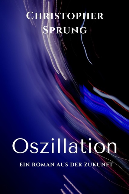 Oszillation, Christopher Sprung