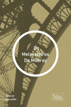 Os Melaysteiros De Monray, Jederér Kanvaldir.