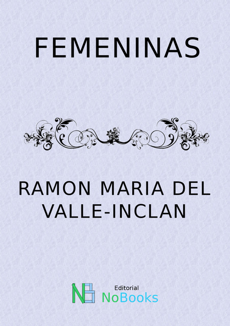 Femeninas, Ramón María Del Valle-Inclán