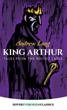 King Arthur – Tales from the Round Table, Andrew Lang