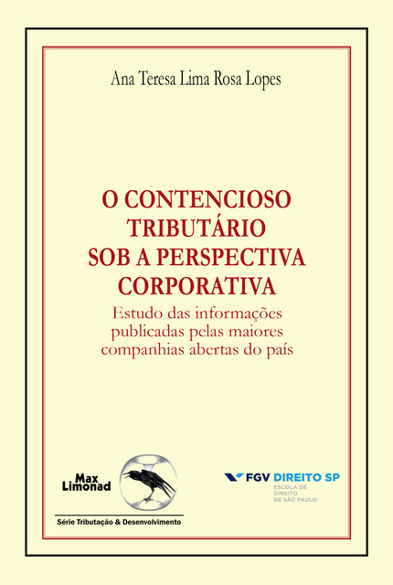 O contencioso tributário sob a perspectiva corporativa, Ana Teresa Lima Rosa Lopes