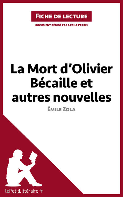 La Mort d'Olivier Bécaille et autres nouvelles de Émile Zola (Fiche de lecture), Cécile Perrel