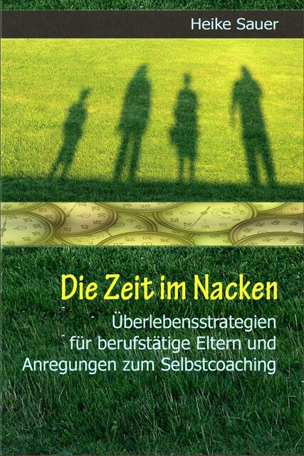 Die Zeit im Nacken, Heike Sauer