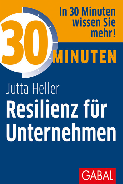 30 Minuten Resilienz für Unternehmen, Jutta Heller