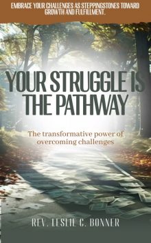 Your Struggle is The Pathway, Leslie Bonner