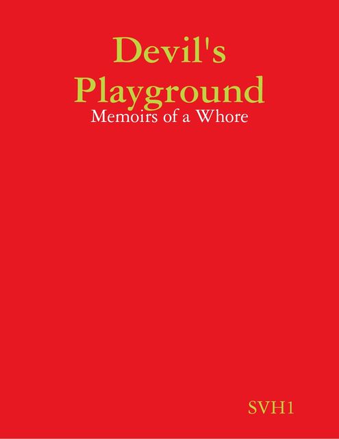 Devil's Playground – Memoirs of a Whore, SVH1