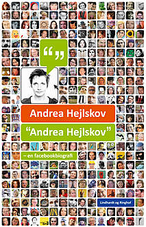 “Andrea Hejlskov” – en facebookbiografi, Andrea Hejlskov