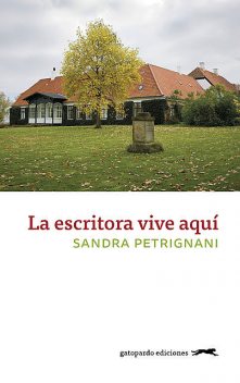 La escritora vive aquí, Sandra Petrignani