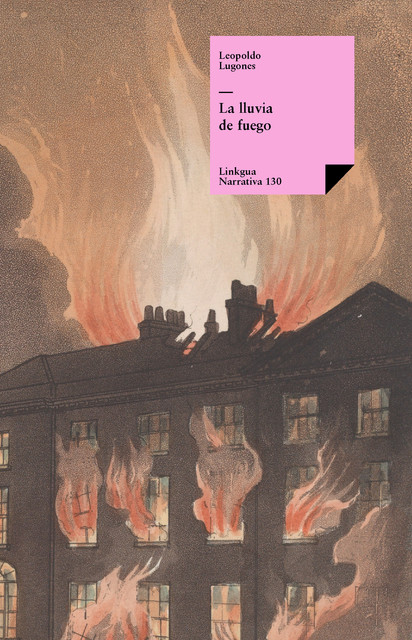 La lluvia de fuego, Leopoldo Lugones Argüello
