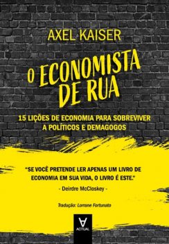 O Economista de Rua, Axel Kaiser