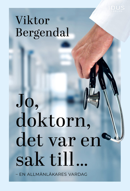 Jo, doktorn, det var en sak till, Viktor Bergendal