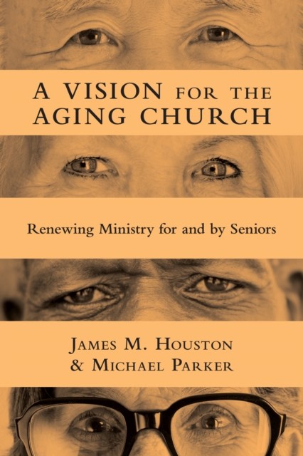 Vision for the Aging Church, James Houston