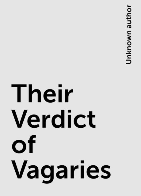 Their Verdict of Vagaries, 