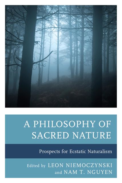 A Philosophy of Sacred Nature, Nam Nguyen, Edited By Leon Niemoczynski