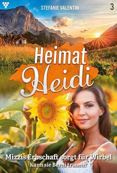 Heimat-Heidi 3 – Heimatroman, Stefanie Valentin